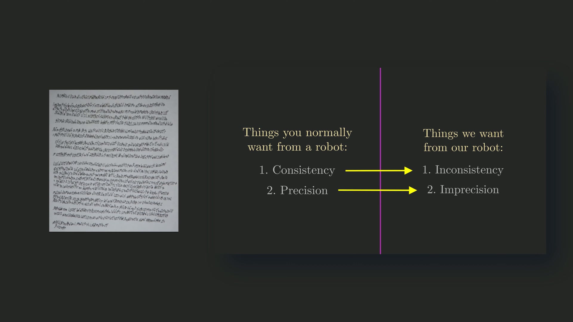 A slide contrasting what you normally want from a robot, consistency and precision, with what this project wants, inconsistency and imprecision
